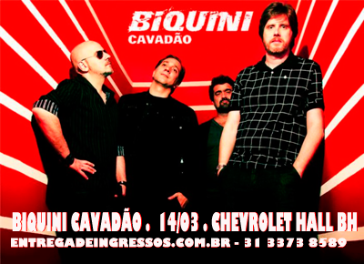 Biquini Cavadão 14/03 - Chevrolet Hall BH  - Entrega de ingressos 31 3373 8589