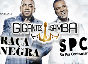 Gigantes do Samba SPC e Raça Negra - Entrega de ingressos  - 31 3373 8589